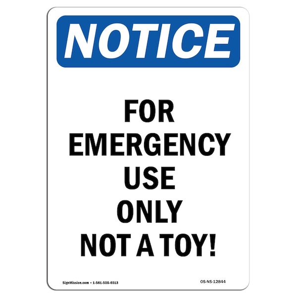 Safety Sign, OSHA Notice, 5" Height, For Emergency Use Only Not A Toy! Sign, Portrait, 10PK